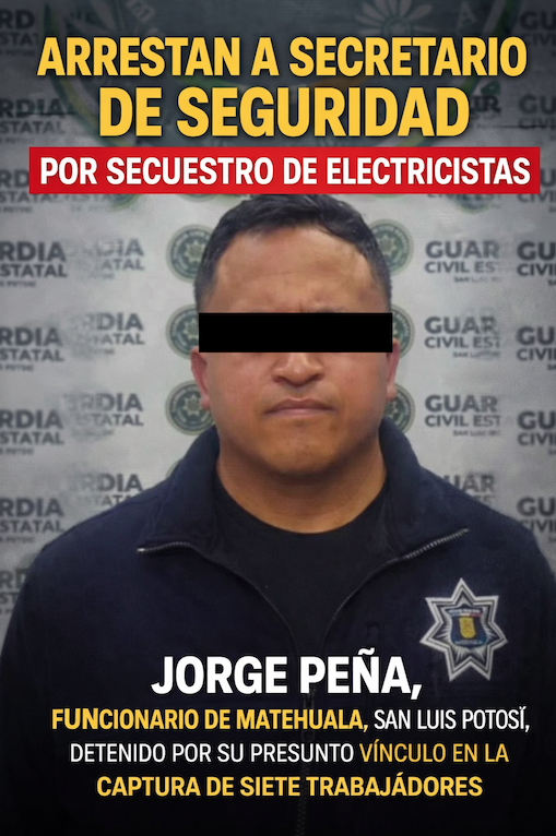 Detienen a secretario de Seguridad Pública de Matehuala por presunta participación en secuestro de electricistas