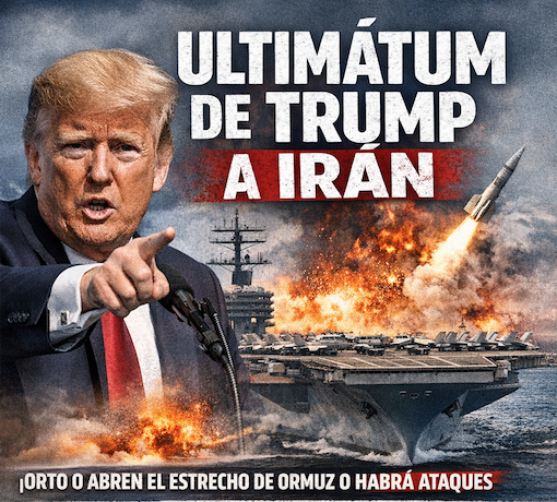 Trump lanza ultimátum a Irán por el estrecho de Ormuz y amenaza con ataques militares