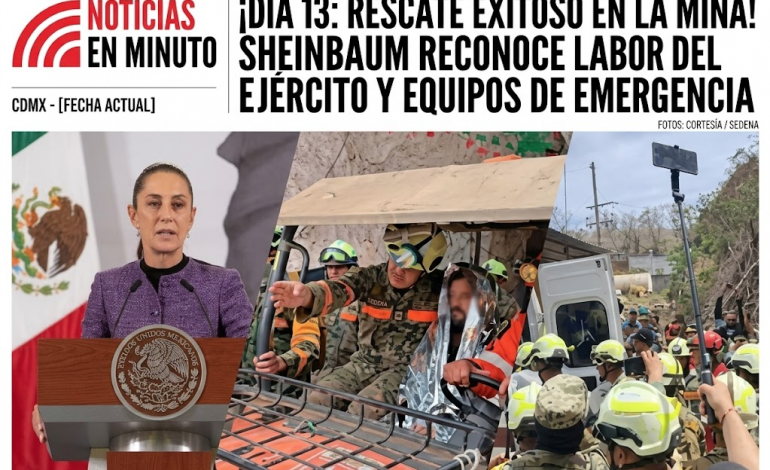 Sheinbaum destaca rescate tras 13 días y reconoce labor del Ejército Mexicano