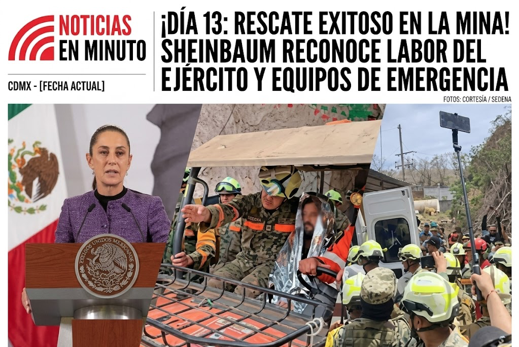 Sheinbaum destaca rescate tras 13 días y reconoce labor del Ejército Mexicano
