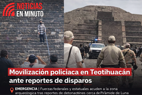 Movilización policiaca en Teotihuacán por reportes de disparos cerca de la Pirámide de la Luna