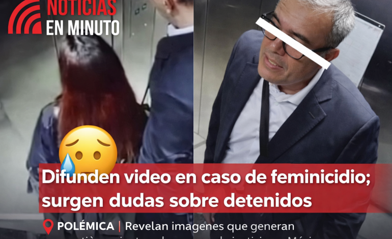 Difunden video en caso de feminicidio; crecen dudas sobre la detención y exigen investigación a fondo