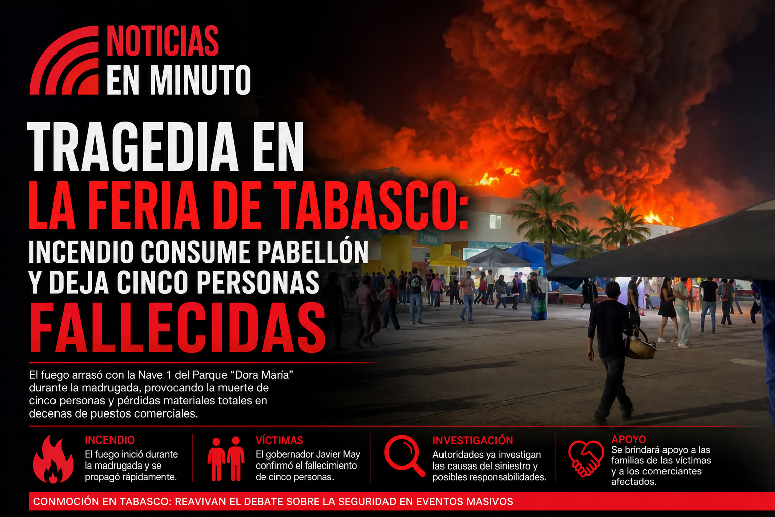 Tragedia en la Feria de Tabasco: incendio consume pabellón y deja cinco personas fallecidas
