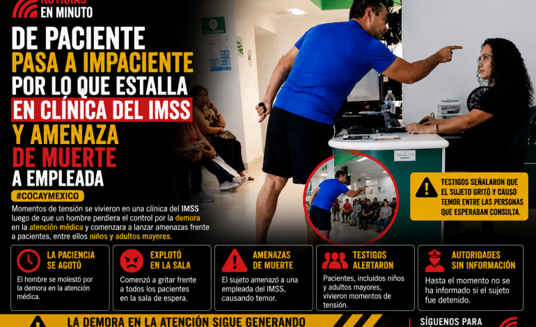 Tensión en clínica del IMSS: hombre estalla por demora en atención y amenaza a trabajadora