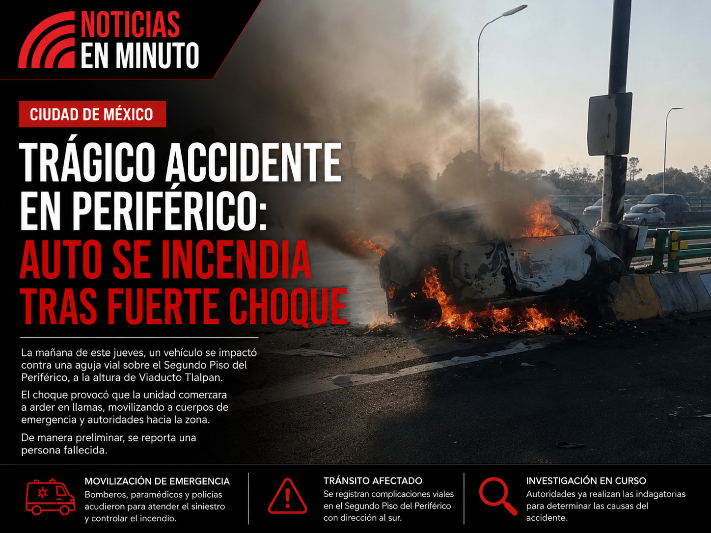 Trágico accidente en Periférico deja una persona fallecida tras incendio de vehículo