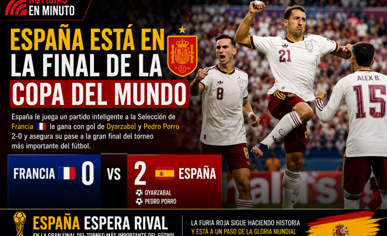 España hace historia y avanza a la final del Mundial 2026 tras vencer a Francia