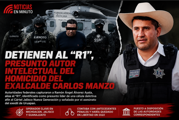 Detienen al “R1”, presunto autor intelectual del homicidio del exalcalde Carlos Manzo
