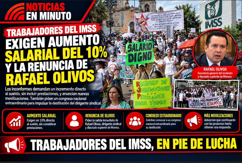 TRABAJADORES DEL IMSS EXIGEN AUMENTO SALARIAL DEL 10% Y LA SALIDA DE RAFAEL OLIVOS