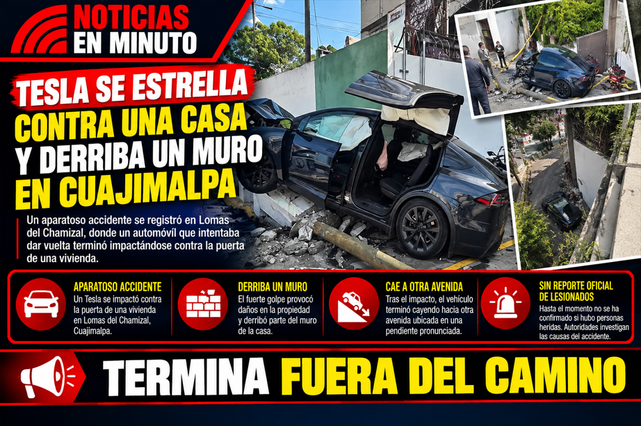 TESLA SE ESTRELLA CONTRA UNA CASA EN CUAJIMALPA Y DERRIBA PARTE DE UN MURO